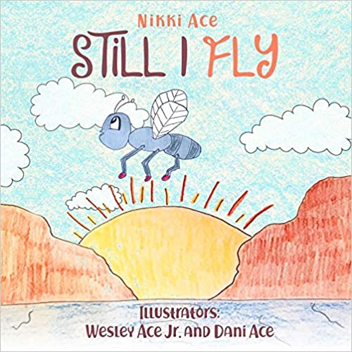 Still I Fly: Designed to help children build confidence, resilience, grit, positive thinking, and perseverance.- Epub + Converted Pdf